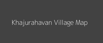 Khajurahavan Village MAP Image