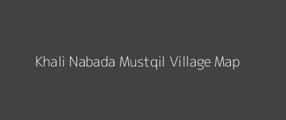 Khali Nabada Mustqil Village MAP Image