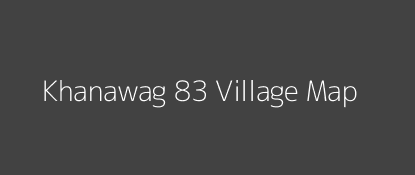 Khanawag 83 Village MAP Image