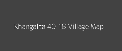 Khangalta 40 18 Village MAP Image