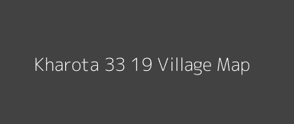 Kharota 33 19 Village MAP Image
