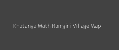 Khatanga Math Ramgiri Village MAP Image