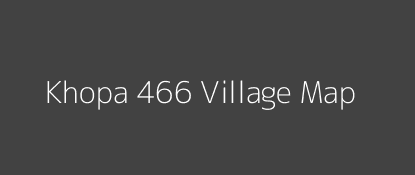 Khopa 466 Village MAP Image