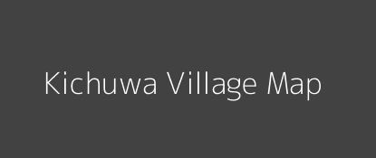 Kichuwa Village MAP Image