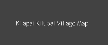 Kilapai Kilupai Village MAP Image