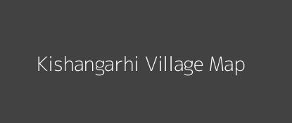 Kishangarhi Village MAP Image