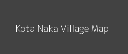 Kota Naka Village MAP Image