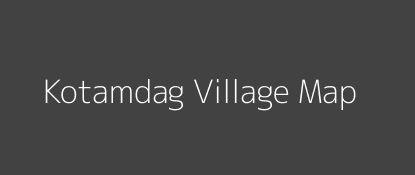 Kotamdag Village MAP Image