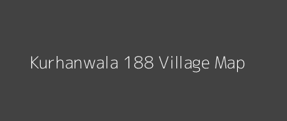 Kurhanwala 188 Village MAP Image