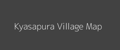 Kyasapura Village MAP Image