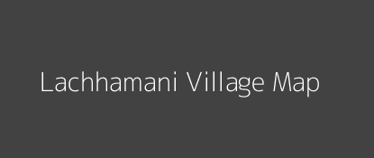 Lachhamani Village MAP Image