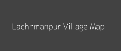Lachhmanpur Village MAP Image