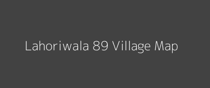 Lahoriwala 89 Village MAP Image