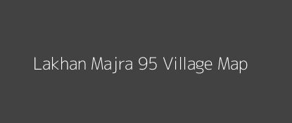 Lakhan Majra 95 Village MAP Image