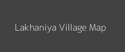 Lakhaniya Village MAP Image