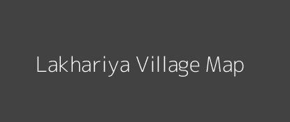 Lakhariya Village MAP Image