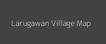 Larugawan Village MAP Image