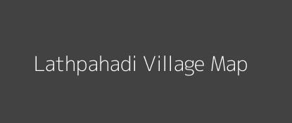 Lathpahadi Village MAP Image