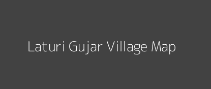 Laturi Gujar Village MAP Image