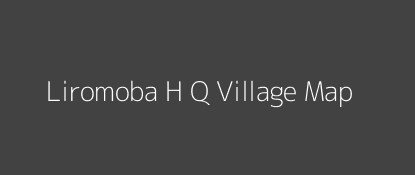 Liromoba H Q Village MAP Image