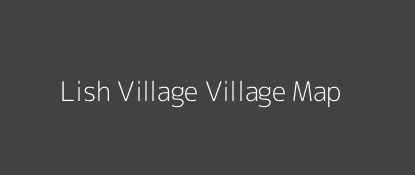Lish Village Village MAP Image