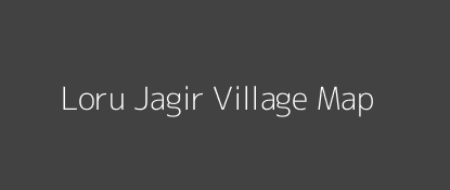 Loru Jagir Village MAP Image