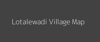 Lotalewadi Village MAP Image