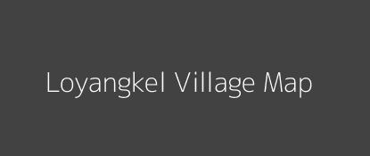 Loyangkel Village MAP Image