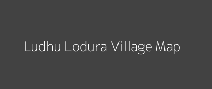 Ludhu Lodura Village MAP Image