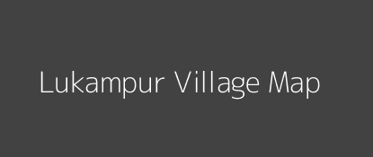 Lukampur Village MAP Image