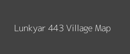 Lunkyar 443 Village MAP Image