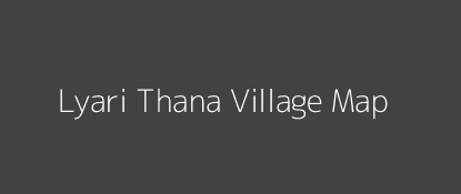 Lyari Thana Village MAP Image