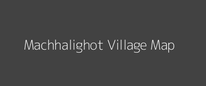 Machhalighot Village MAP Image
