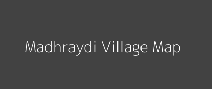 Madhraydi Village MAP Image