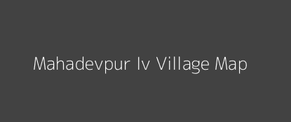 Mahadevpur Iv Village MAP Image