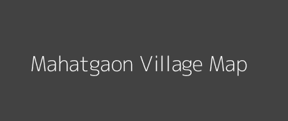 Mahatgaon Village MAP Image