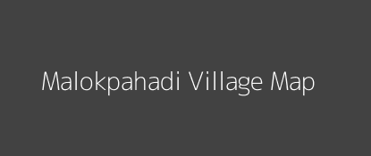 Malokpahadi Village MAP Image