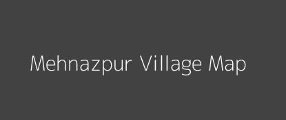 Mehnazpur Village MAP Image