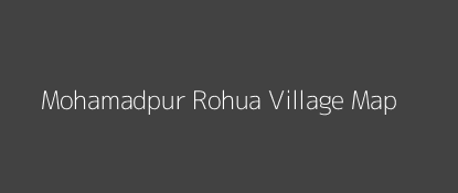 Mohamadpur Rohua Village MAP Image