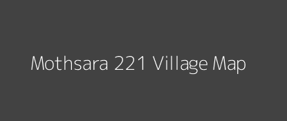 Mothsara 221 Village MAP Image