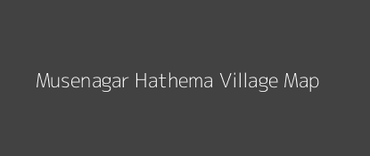 Musenagar Hathema Village MAP Image