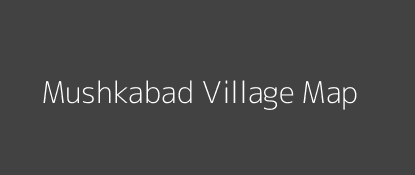 Mushkabad Village MAP Image