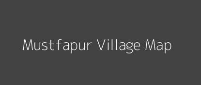 Mustfapur Village MAP Image