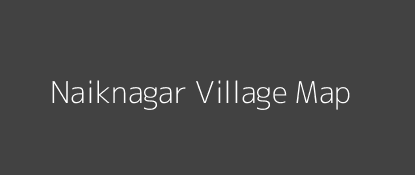 Naiknagar Village MAP Image