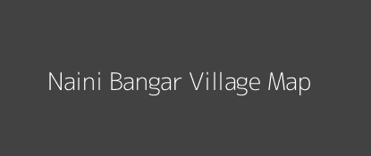 Naini Bangar Village MAP Image