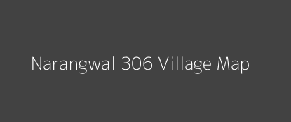 Narangwal 306 Village MAP Image