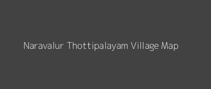 Naravalur Thottipalayam Village MAP Image