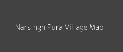 Narsingh Pura Village MAP Image