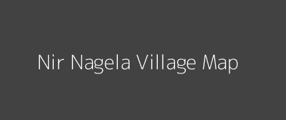 Nir Nagela Village MAP Image