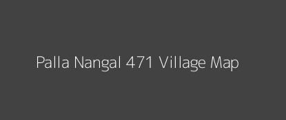 Palla Nangal 471 Village MAP Image